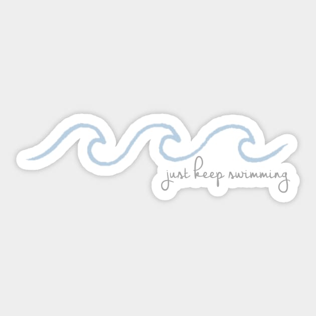 Just Keep Swimming Wave in Cursive Sticker by annmariestowe